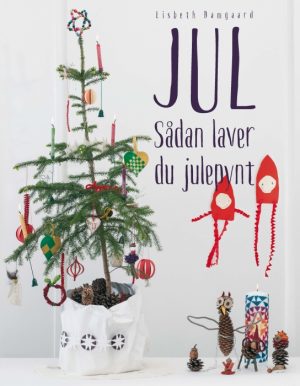 JUL - sådan laver du julepynt (Bog)