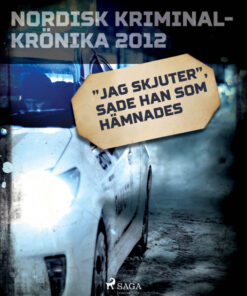 "Jag skjuter", sade han som hämnades med mord (E-bog)