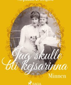 Jag skulle bli kejsarinna: minnen (E-bog)