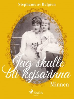 Jag skulle bli kejsarinna: minnen (E-bog)