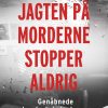 Jagten På Morderne Stopper Aldrig - Genåbnede Danske Kriminalsager - Frederik Strand - Bog