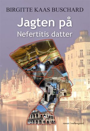 Jagten På Nefertitis Datter - Birgitte Kaas Buschard - Bog