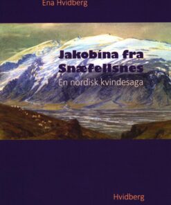 Jakobina Fra Snæfellsnes - Ena Hvidberg - Bog