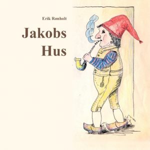 Jakobs Hus - Erik Rønholt - Bog