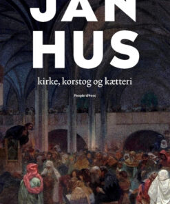 Jan Hus - Kirke, korstog og kætteri (E-bog)