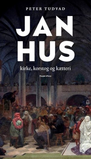 Jan Hus - Kirke, korstog og kætteri (E-bog)