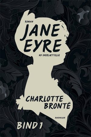 Jane Eyre Bind 1 - Charlotte BrontÃ« - Bog