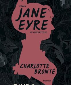 Jane Eyre Bind 2 - Charlotte BrontÃ« - Bog