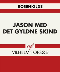 Jason Med Det Gyldne Skind - Vilhelm Topsøe - Bog