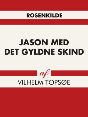 Jason Med Det Gyldne Skind - Vilhelm Topsøe - Bog