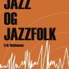 Jazz Og Jazzfolk - Erik Wiedemann - Bog