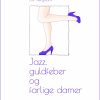 Jazz, guldfeber og farlige damer (E-bog)