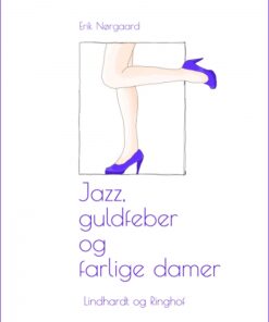 Jazz, guldfeber og farlige damer (E-bog)