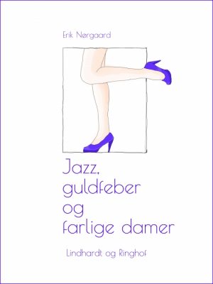 Jazz, guldfeber og farlige damer (E-bog)