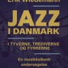 Jazz i Danmark i tyverne, trediverne og fyrrerne: en musikkulturel undersøgelse (bind 1) (E-bog)