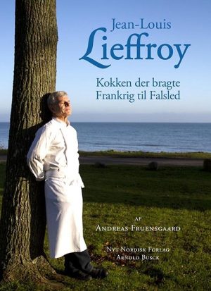 Jean-louis Lieffroy; Kokken Der Bragte Frankrig Til Falsled - Andreas Fruensgaard - Bog