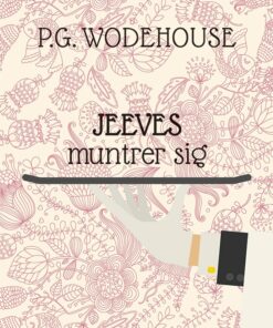 Jeeves Muntrer Sig - P.g. Wodehouse - Bog