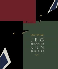 Jeg Bevæger Kun øjnene - Line Toftsø - Bog