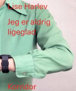 Jeg Er Aldrig Ligeglad - Lise Harlev - Bog