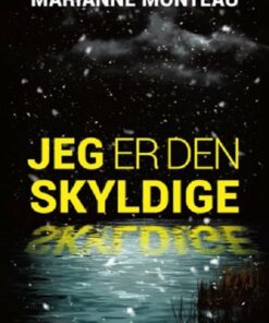 Jeg Er Den Skyldige - Marianne Monteau - Bog