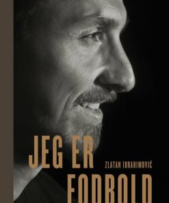 Jeg Er Fodbold - Zlatan Ibrahimovic - Bog