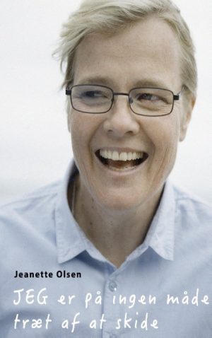 Jeg Er På Ingen Måde Træt Af At Skide - Jeanette Olsen - Bog