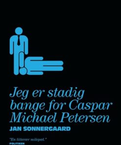 Jeg Er Stadig Bange For Caspar Michael Petersen - Jan Sonnergaard - Bog