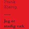 Jeg Er Stadig Væk - Frank Kjørup - Bog