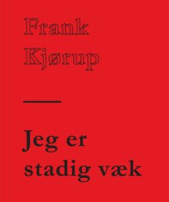 Jeg Er Stadig Væk - Frank Kjørup - Bog
