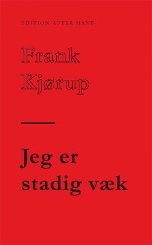 Jeg Er Stadig Væk - Frank Kjørup - Bog