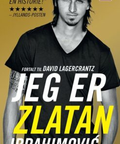 Jeg Er Zlatan Ibrahimovic - David Lagercrantz - Bog