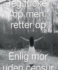 Jeg Fucker Op Men Retter Op - Susan Bernard - Bog