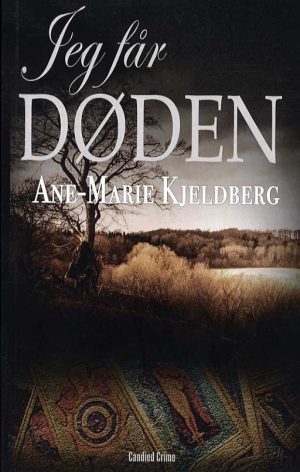 Jeg Får Døden - Ane-marie Kjeldberg - Bog