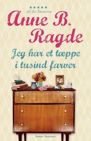 Jeg Har Et Tæppe I Tusind Farver - Anne B. Ragde - Bog