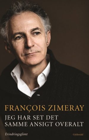 Jeg Har Set Det Samme Ansigt Overalt - Francois Zimeray - Bog