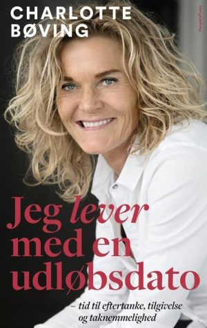 Jeg Lever Med En Udløbsdato - Charlotte Bøving - Bog