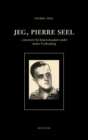 Jeg, Pierre Seel - Pierre Seel - Bog