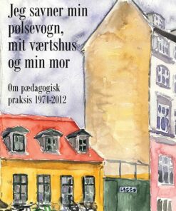 Jeg Savner Min Pølsevogn, Mit Værtshus Og Min Mor - Christiane Pedersen - Bog