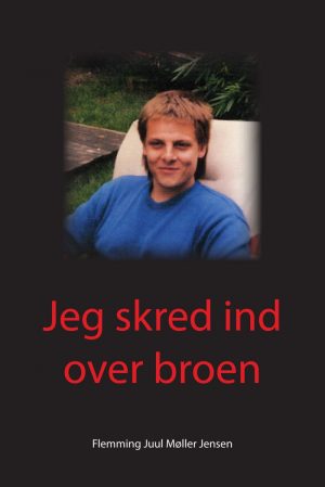 Jeg Skred Ind Over Broen - Flemming Juul Møller Jensen - Bog
