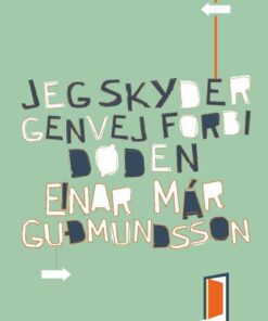 Jeg Skyder Genvej Forbi Døden - Einar Már Gudmundsson - Bog