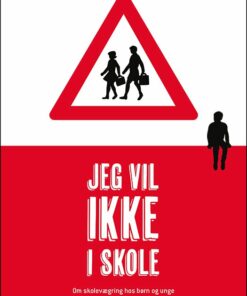 Jeg Vil Ikke I Skole - Anne Vibeke Fleischer - Bog