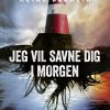 Jeg Vil Savne Dig I Morgen - Heine T. Bakkeid - Bog