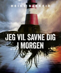 Jeg Vil Savne Dig I Morgen - Heine T. Bakkeid - Bog