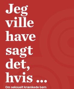 Jeg Ville Have Sagt Det, Hvis - Lisbeth Zornig Andersen - Bog