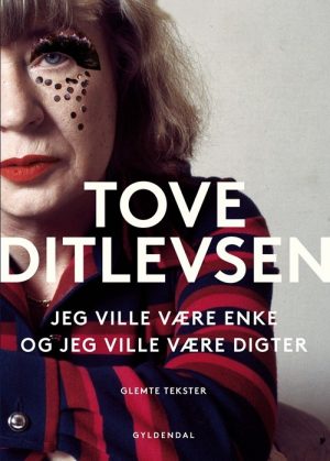 Jeg Ville Være Enke, Og Jeg Ville Være Digter - Tove Ditlevsen - Bog