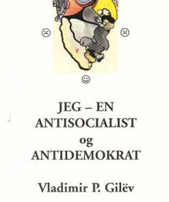 Jeg - en antisocialist (antikommunist) og antidemokrat (Bog)