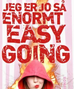 Jeg er jo så enormt easy going (E-bog)