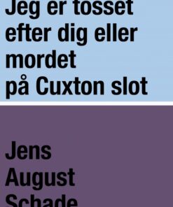 Jeg er tosset efter dig eller mordet på Cuxton slot (E-bog)