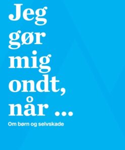 Jeg gør mig ondt, når ... (E-bog)