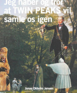 Jeg håber og tror TWIN PEAKS vil samle os igen (Bog)